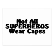 Not All SUPERHEROS Wear Capes Postcards