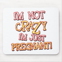 Not Crazy Just Pregnant Mouse Mat