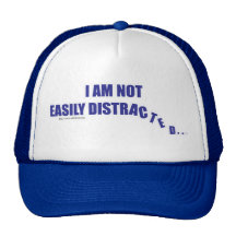 Not Easily Distracted Hats