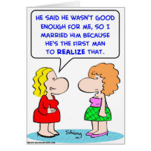 not good enough for me greeting card