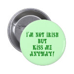 Not Irish Tshirts and Gifts Pin