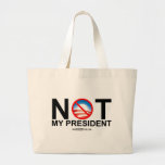 Not My President Tote Bag