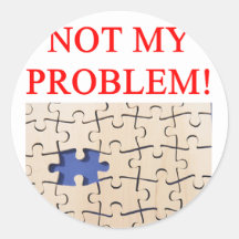 not my problem! round sticker