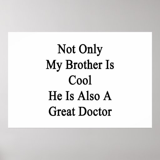 Not Only My Brother Is Cool He Is Also A Great Doc Poster
