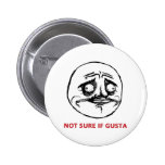 Not Sure If Gusta - Pinback Button