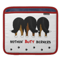 Nothin' Butt Berners iPad Sleeve