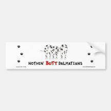 Nothin' Butt Dalmatian Bumper Stickers
