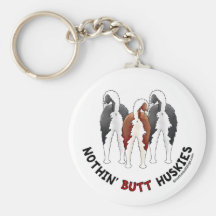 Nothin' Butt Huskies Key Chain