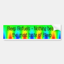 Nothing beats the great taste of Bleep Biofuels Bumper Stickers