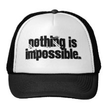 "Nothing is Impossible." Hat
