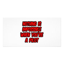 Nothing Is Impossible...Pilot Customized Photo Card
