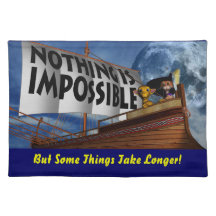 Nothing is Impossible Place Mats