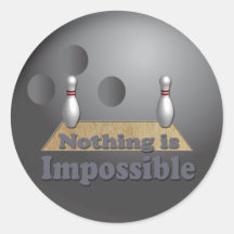 Nothing is Impossible Round Stickers