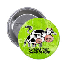 nothing that chews or moos pinback button