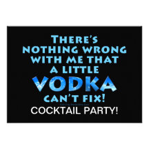 NOTHING WRONG WITH ME VODKA CAN'T FIX COCKTAIL PAR CUSTOM ANNOUNCEMENT