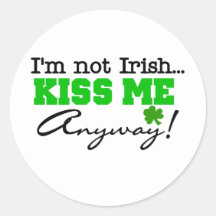NOTIRISHBUTKISSME STICKER