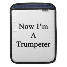 Now I'm A Trumpeter Sleeves For iPads