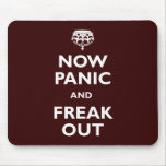 Now Panic And Freak Out Mousepad