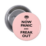 Now Panic And Freak Out Pins
