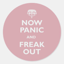 Now Panic And Freak Out Sticker