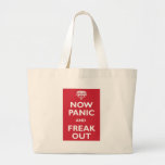 Now Panic And Freak Out Tote Bags