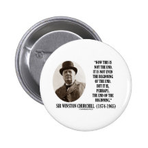 Now This Is Not The End (Winston Churchill Quote) Buttons