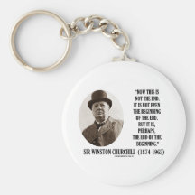 Now This Is Not The End (Winston Churchill Quote) Key Chain