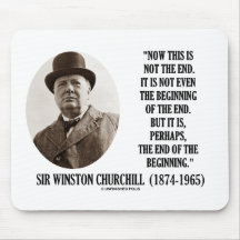 Now This Is Not The End (Winston Churchill Quote) Mouse Pad