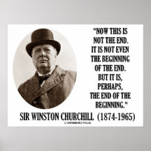 Now This Not The End Beginning (Winston Churchill) Posters