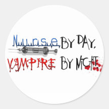 Nurse by day, Vampire by night Stickers