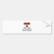 Nurse ... Will Work For Wine Bumper Sticker