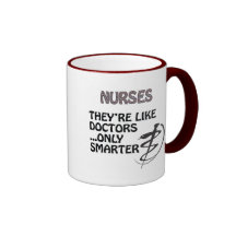 NURSES  ARE SMARTER THAN DOCTORS COFFEE MUGS