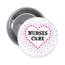 nurses care pinback button