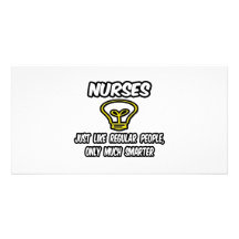 Nurses...Like Regular People, Only Smarter Personalized Photo Card