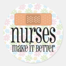 Nurses Make it Better, Bandage Round Stickers