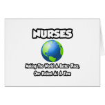 Nurses...Making the World a Better Place Greeting Cards