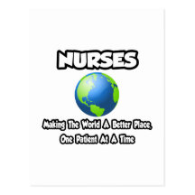 Nurses...Making the World a Better Place Postcards