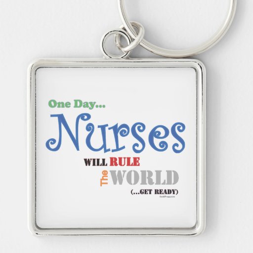 NURSES Will Rule The WORLD Premium Keychain