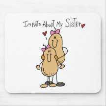 Nuts About My Sister T-shirts and Gifts Mouse Pads