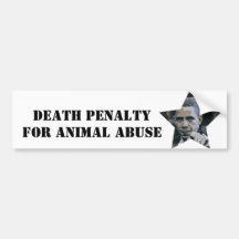 OBAMA: DEATH PENALTY FOR ANIMAL ABUSE BUMPER STICKER