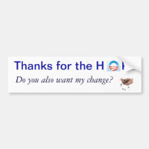 Obama ~ Do you want my change? Bumper Sticker