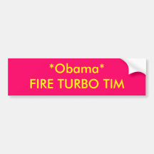 *Obama*FIRE TURBO TIM Bumper Sticker