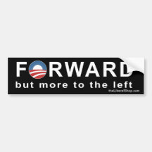 Obama: Forward but more to the Left Bumper Sticker