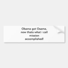 Obama got Osama Bumper Sticker