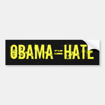 OBAMA=HATE Bumper Sticker (offensive t shirts)