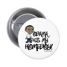Obama is my Homeboy! Buttons
