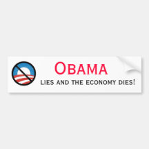 Obama lies & the economy dies! bumper sticker