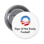obama logo, Sign of the Easily Fooled! Button