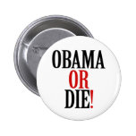 Obama or die button