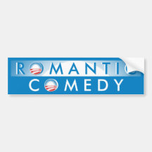Obama = Romantic Comedy Bumper Sticker